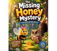 The Missing Honey Mystery - Story book for kids ages 5-8: A Bee and Owl Adventure in the Whispering Woods