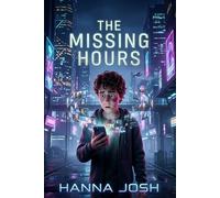 The Missing Hours | A Psychological Sci-Fi Thriller: A World Without Real Memories.