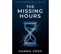 The Missing Hours | A Psychological Sci-Fi Thriller of Stolen Memories