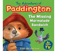 The Missing Marmalade Sandwich: A lift-the-flap book: A Paddington Bear Search and Find Board Book (The Adventures of Paddington)