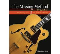 The Missing Method for Guitar: 12th Position and Beyond: 5 (The Missing Method for Guitar Note Reading Series)