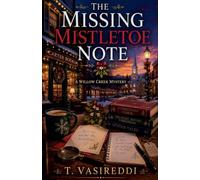 The Missing Mistletoe Note: 3 (The Willow Creek Mysteries)