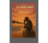 The Missing Monkey: Intrigue in a City for Sale Corruption, Silence, and a Stolen Symbol (Trilogia - Trylogy)