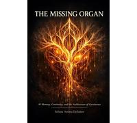 The Missing Organ: AI Memory, Continuity, and the Architecture of Coexistence (Delamor House)