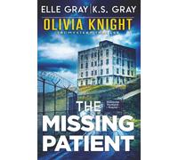 The Missing Patient (Olivia Knight FBI Mystery Thriller)