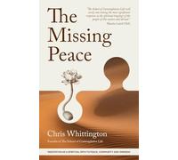 The Missing Peace: Meditation as a Spiritual Path to Peace, Community and Oneness