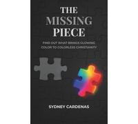 The Missing Piece: Find Out What Brings Glowing Color to Colorless Christianity