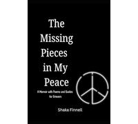 The Missing Pieces in My Peace: A Memoir with Poems and Quotes for Grievers