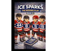 The Missing Play: Ice Sparks Book 3 (The Ice Sparks Series)