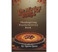 The Missing Squash Pie Recipe: Thanksgiving Puzzle and Activity Book
