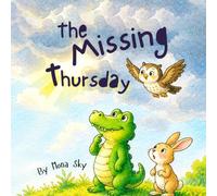 The Missing Thursday: A Gentle Crocodile Story About the Days of the Week, Rainy Skies, and Friendship