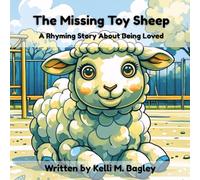 The Missing Toy Sheep: A Rhyming Story About Being Loved