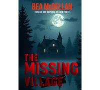 The Missing Village: A Gripping Psychological Thriller with Dark Secrets and Small-Town Suspense