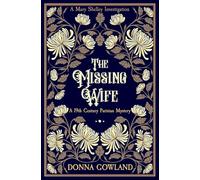 The Missing Wife: A 19th century Parisian mystery: 1 (Mary Shelley Investigations)