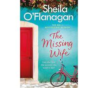 The Missing Wife: The uplifting and compelling smash-hit bestseller!: Sheila O'Flanagan