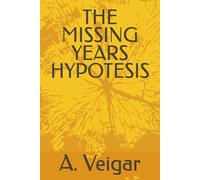 THE MISSING YEARS HYPOTESIS (History)
