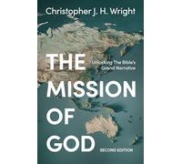 The Mission of God: Unlocking The Bible's Grand Narrative