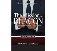 The Mission of the Deacon: Practical Guidelines for Aspirant C.O.G.I.C. Deacons: 3 (C.O.G.I.C. Protocols)
