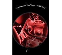 The Mission of the Four Vamps: Part One: Volume 1