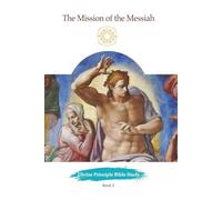 The Mission of the Messiah: Divine Principle Bible Study Book 3