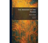 The Mission of the Passes: Santa Ines