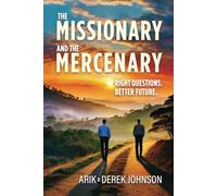 The Missionary and The Mercenary: Right Questions. Better Future.
