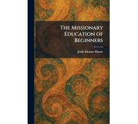 The Missionary Education of Beginners