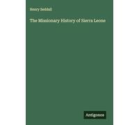 The Missionary History of Sierra Leone