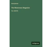 The Missionary Magazine: Vol. XXXVII