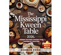 THE MISSISSIPPI KWEEN TABLE 2026: Modern southern comfort food inspired by tradition