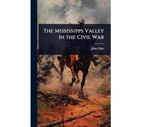 The Mississipps Valley in the Civil War