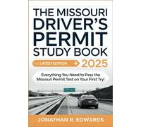 The Missouri Drivers Permit Study Book 2025: Everything You Need to Pass the Missouri Permit Test on Your First Try!