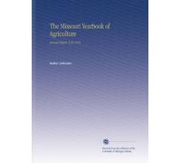 The Missouri Yearbook of Agriculture: Annual Report. V.48 1916