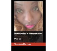 The Misspellings of Simenona Martinez: Vol. 15