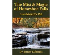 The Mist & Magic of Horseshoe Falls: Love Behind the Veil