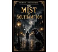 The Mist of Southampton: A Thorn & Finch Mystery: 1 (The Thorn & Finch Mysteries)