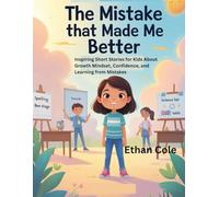The Mistake That Made Me Better: Inspiring Short Stories for Kids About Growth Mindset, Confidence, and Learning from Mistakes
