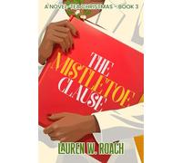 The Mistletoe Clause (A Novel-Tea Christmas)
