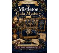 The Mistletoe Gala Mystery: Large-Print Cozy Mystery Word Search with 50 Puzzles and Answer Keys (The Christmas Countdown Word Search Mysteries Series)