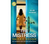 The Mistress | Ein packender Psychothriller voller unerwarteter Twists: Sie will, was du hast