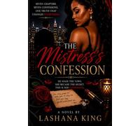 The Mistress's Confession: He made the Vows. She became the secret.This is her Confession