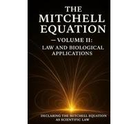 The Mitchell Equation Volume II: Law and Biological Applications (The Mitchellian Framework Series: Field Laws of ΔΦ and the Living Universe)