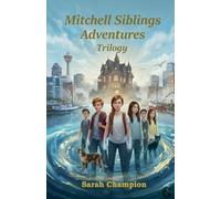 The Mitchell Siblings Adventures Trilogy