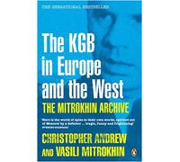The Mitrokhin Archive: The KGB in Europe and the West (Penguin Press History) [Idioma Inglés]