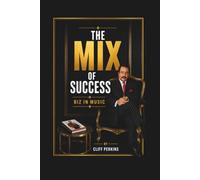 The Mix of Success: Biz in Music