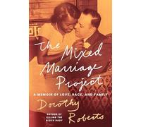 The Mixed Marriage Project: A Memoir of Love, Race, and Family