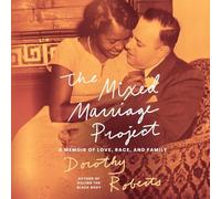 The Mixed Marriage Project: A Memoir of Love, Race, and Family