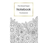 The Mixed Paper Notebook - The Botanist: A5 mixed paper notebook with 290 pages | soft cover | corner illustrations for mindfulness - a beautiful companion to stay organised, creative and in control
