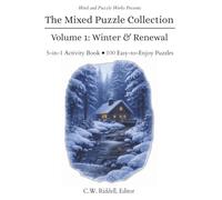 The Mixed Puzzle Collection - Volume 1: Winter & Renewal: 5-in-1 Activity Book |100+ Easy-to-Enjoy Puzzles | 8.5x11 inches, 100 pages | Gift for Vacations, Holidays, and Relaxation