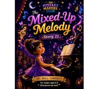 The Mixed-Up Melody - Story 11 (The Mistake Makers Club)